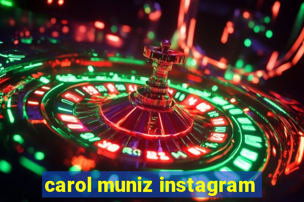 carol muniz instagram